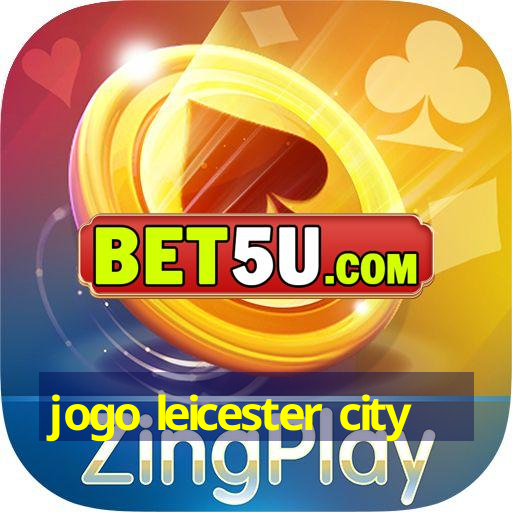 jogo leicester city